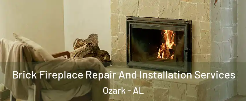  Brick Fireplace Repair And Installation Services Ozark - AL