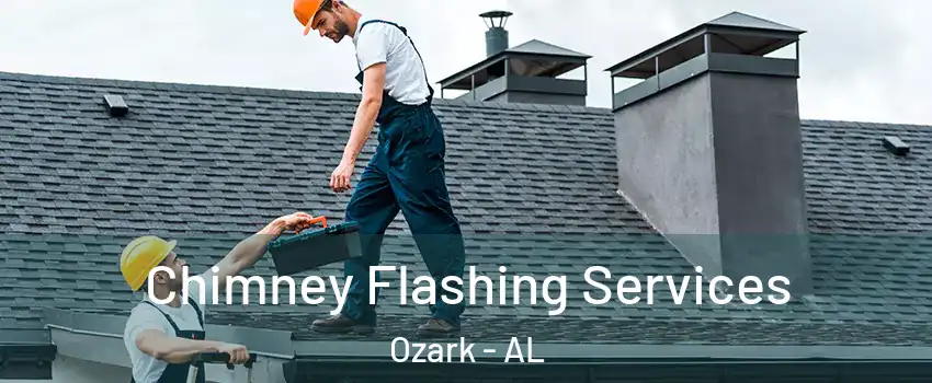 Chimney Flashing Services Ozark - AL