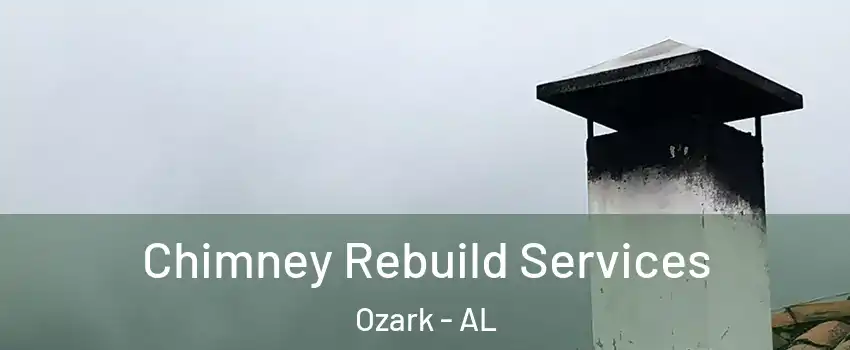  Chimney Rebuild Services Ozark - AL