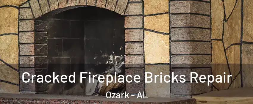  Cracked Fireplace Bricks Repair Ozark - AL