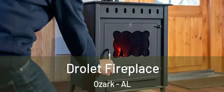  Drolet Fireplace Ozark - AL