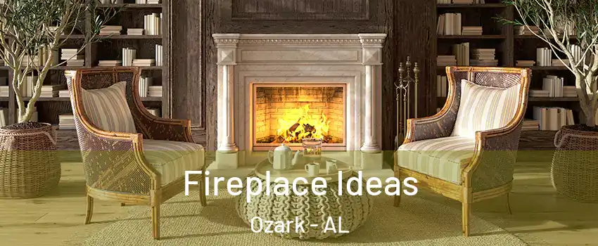  Fireplace Ideas Ozark - AL