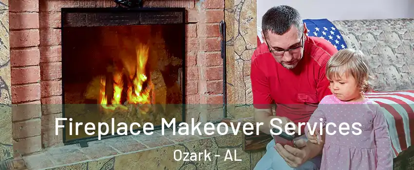  Fireplace Makeover Services Ozark - AL